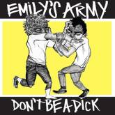 Emily's Army : Don't Be a Dick